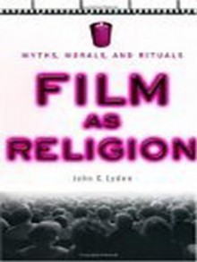 Film as Religion - John Lyden