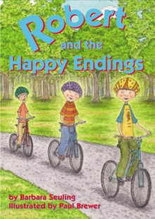 Robert and the Happy Endings - Barbara Seuling, Paul Brewer