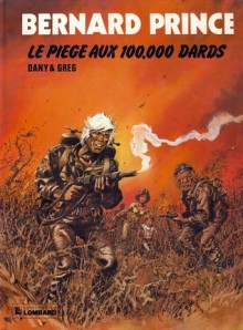 Le piège aux 100.000 dards (Bernard Prince, #14) - Dany, Greg