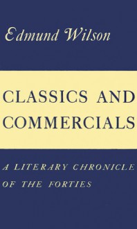 Classics and Commercials - Edmund Wilson