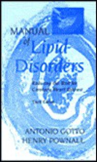 Manual of Lipid Disorders: Reducing the Risk for Coronary Heart Disease - Antonio M. Gotto, Henry J. Pownall