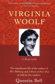 Virginia Woolf: A Biography - Quentin Bell