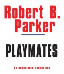 Playmates (Spenser, #16) - Michael Prichard, Robert B. Parker