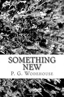 Something New - P.G. Wodehouse