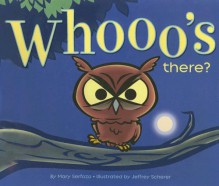 Whooo's There? (Picture Book) - Mary Serfozo