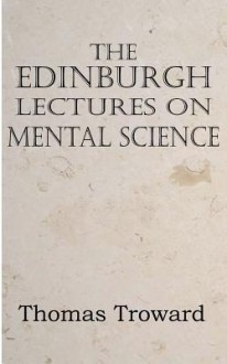 The Edinburgh Lectures on Mental Science - Thomas Troward