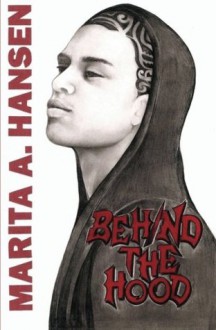 Behind the Hood - Marita A. Hansen