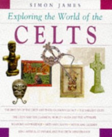 The World of the Celts - Simon James