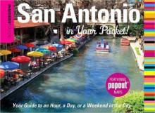 San Antonio in Your Pocket Insiders' Guide - Paris Permenter, John Bigley