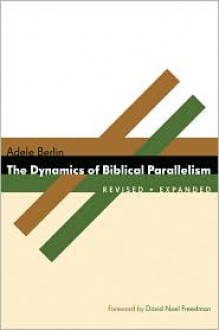 The Dynamics of Biblical Parallelism (The Biblical Resource Series) - Adele Berlin