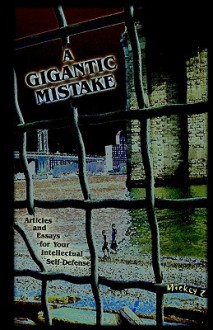 A Gigantic Mistake - Mickey Z., Howard Zinn