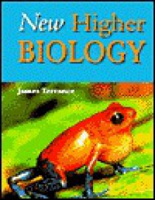 New Higher Biology - James Torrance, James Fullarton, Caroline Stevenson