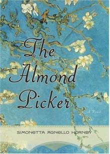 The Almond Picker: A Novel - Simonetta Agnello Hornby