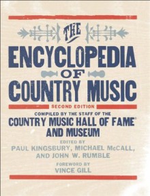 The Encyclopedia of Country Music - Vince Gill, Paul Kingsbury, Michael McCall, John Rumble