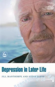 Depression in Later Life - Jill Manthorpe, Steve Iliffe