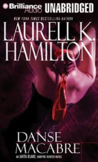 Danse Macabre (Anita Blake, Vampire Hunter, #14) - Laurell K. Hamilton