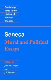 Moral and Political Essays - Seneca, John M. Cooper