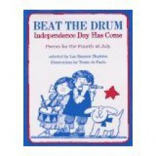 Beat the Drum: Independence Day Has Come - Lee Bennett Hopkins, Lee Bennet Hopkins