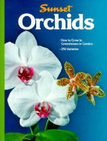 Orchids - Sunset Books, Kathryn L. Arthurs, Joe Seals, Terrence Meagher, Jack Kramer