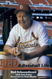 Red a Baseball Life - Red Schoendienst, Rob Rains