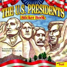 U.S. Presidents Sticker Book - Karen Stillman, Renato C. Pia