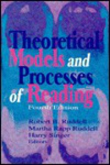 Theoretical Models & Processes of Reading - Robert B. Ruddell, Martha Rapp Ruddell