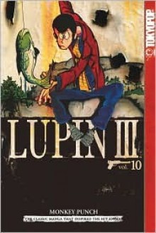 Lupin III, Vol. 10 - Monkey Punch, Ray Yoshimoto, Luis Reyes