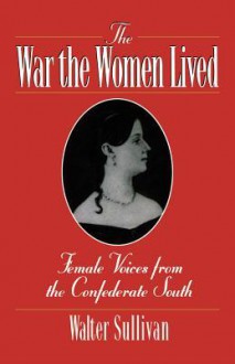 The War the Women Lived - Walter Sullivan