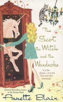 The Scot, the Witch and the Wardrobe - Annette Blair