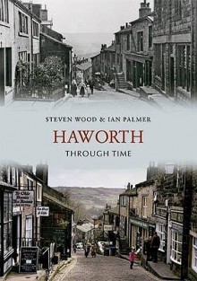 Haworth Through Time - Steven Wood, Ian Palmer