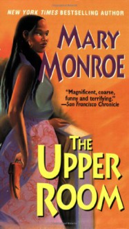 The Upper Room - Mary Monroe