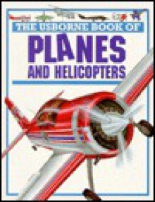 The Usborne Book of Planes and Helicopters (Young Machines Series) - Clive Gifford, Mark Franklin, Sean Wilkinson