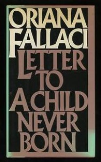 Letter to a child never born - Oriana Fallaci