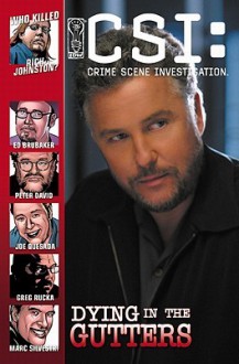 CSI: Dying in the Gutters (CSI, Graphic Novel 6) - Steven Grant, Stephen Mooney