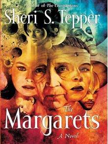 The Margarets - Sheri S. Tepper