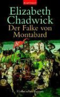 Der Falke von Montabard - Elizabeth Chadwick, Helmut Splinter