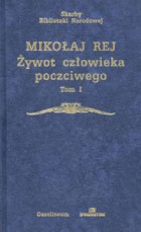 Żywot człowieka poczciwego Tom II - Mikołaj Rej