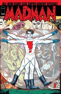 Madman All-New Giant-Size Super Ginchy Special! - Mike Allred, Emi Lemox, Matt Kindt, Tonci Zonjic