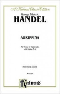 Agrippina (1709): Miniature Score (Italian Language Edition), Miniature Score - Georg Friedrich Händel