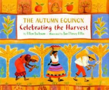 The Autumn Equinox: Celebrating the Harvest - Ellen Jackson, Jan Davey Ellis