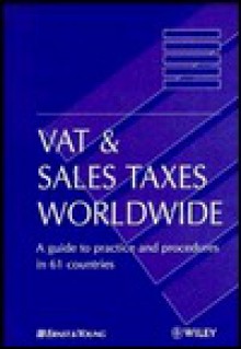 Vat and Sales Taxes Worldwide: A Guide to Practice and Procedures in 61 Countries - ERNST & YOUNG