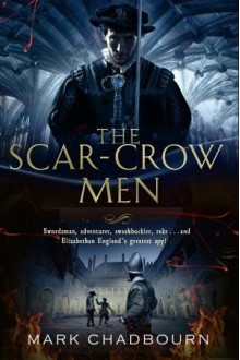 The Scar-Crow Men - Mark Chadbourn