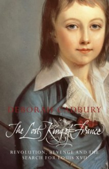 Lost King of France - Deborah Cadbury