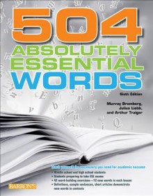 504 Absolutely Essential Words - Murray Bromberg, Julius Liebb, Arthur Traiger