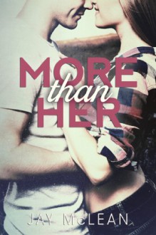 More Than Her - Jay McLean