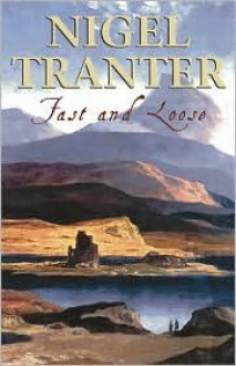 Fast and Loose - Nigel Tranter