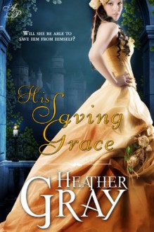 His Saving Grace - Heather Gray