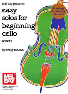 Mel Bay Easy Solos For Beginning Cello, Level 1 - Craig Duncan