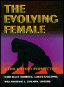 The Evolving Female - Mary E. Morbeck, Mary Ellen Morbeck, Alison Galloway