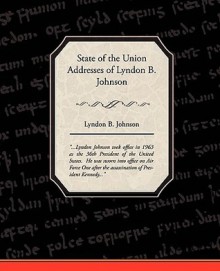 State of the Union Addresses of Lyndon B Johnson - Lyndon B. Johnson